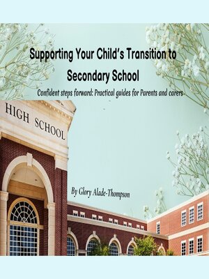cover image of Supporting Your Child's Transition to Secondary School
